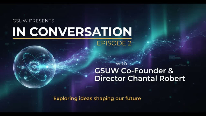 IN CONVERSATION with GSUW Co-Founder & Director Chantal Robert: Episode 2