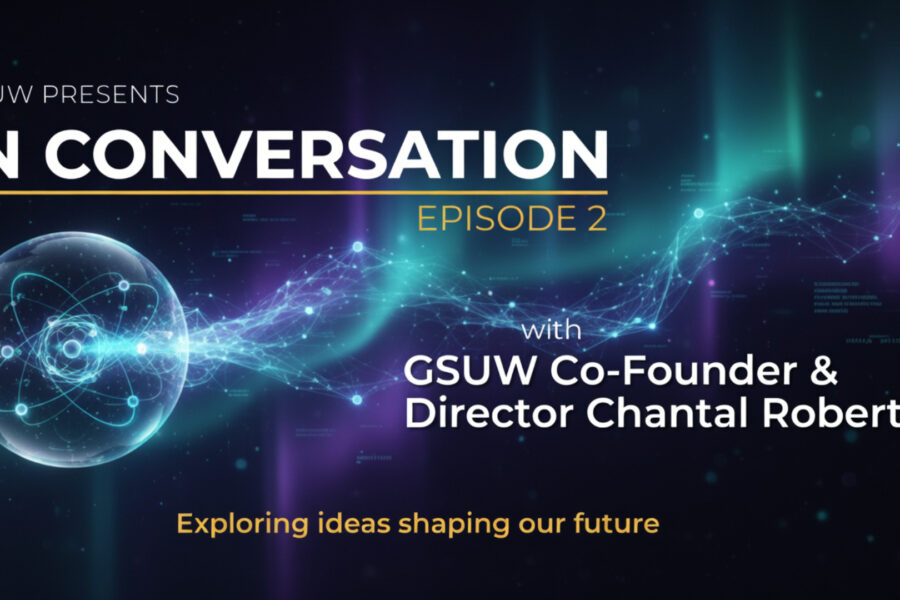IN CONVERSATION with GSUW Co-Founder & Director Chantal Robert - Episode 2