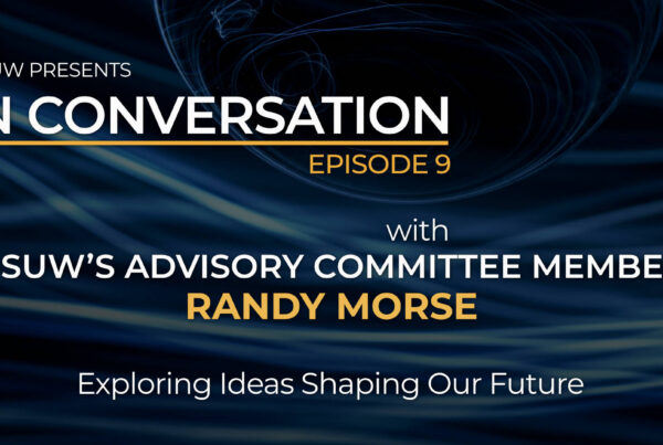 IN CONVERSATION with GSUW’s Advisory Committee Member Randy Morse - Episode 9