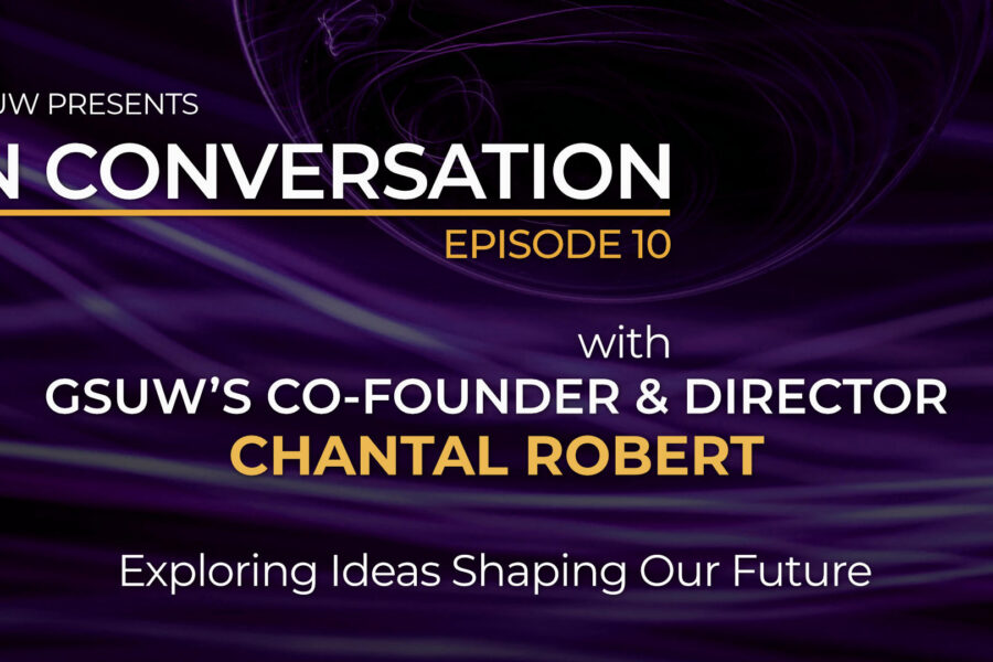 In Conversation with GSUW Chantal Robert - E10